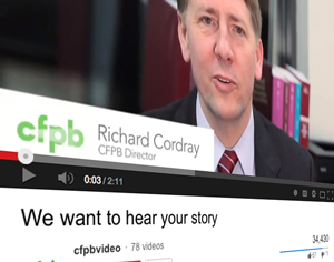Top Video at CFPB’s YouTube Page: We Want to Hear Your Story