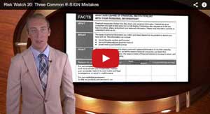 Risk Watch 20: Three Common E-SIGN Mistakes