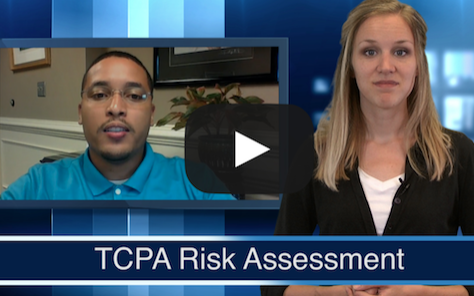 Risk Watch 101: TCPA Risk Assessments—You Can’t Just Phone It In